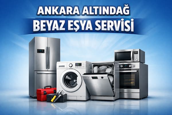 Altındağ Beyaz Eşya Servisi