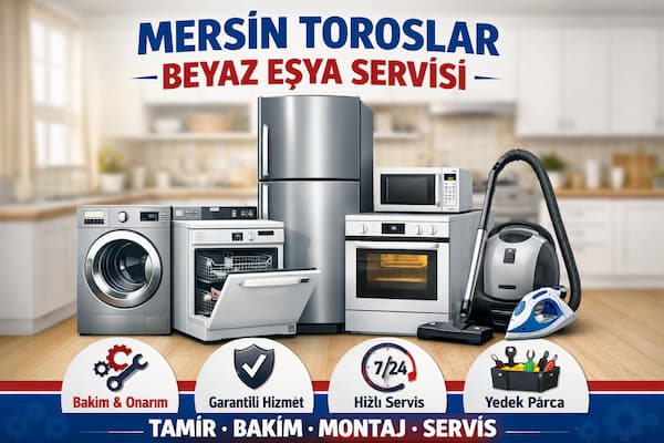 Mersin Toroslar Beyaz Eşya Tamircisi